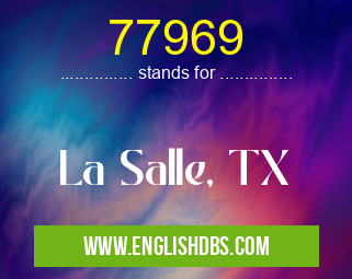 77969 means La Salle, TX 77969