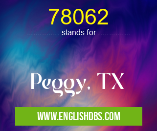 78062 means Peggy, TX 78062