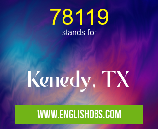 78119 means Kenedy, TX 78119