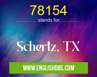 78154 means Schertz, TX 78154