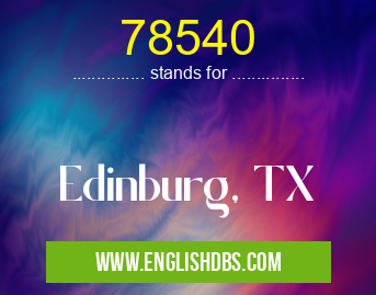 78540 means Edinburg, TX 78540