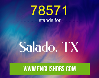 78571 means Salado, TX 78571
