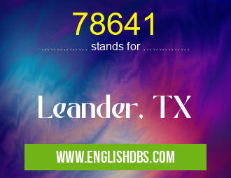 78641 means Leander, TX 78641