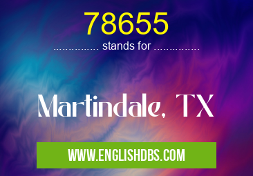 78655 means Martindale, TX 78655