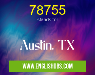 78755 means Austin, TX 78755