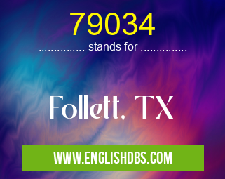 79034 means Follett, TX 79034