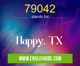 79042 means Happy, TX 79042
