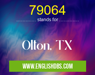 79064 means Olton, TX 79064