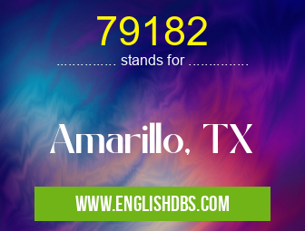 79182 means Amarillo, TX 79182