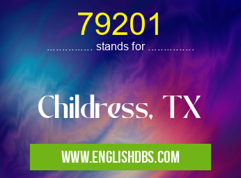 79201 means Childress, TX 79201