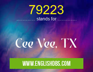 79223 means Cee Vee, TX 79223