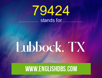 79424 means Lubbock, TX 79424
