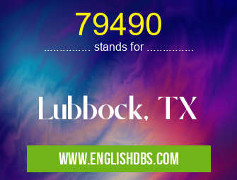 79490 means Lubbock, TX 79490