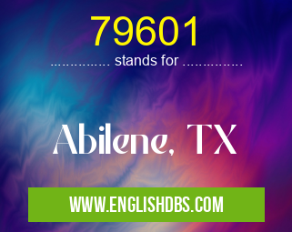 79601 means Abilene, TX 79601