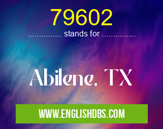 79602 means Abilene, TX 79602
