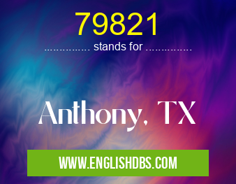 79821 means Anthony, TX 79821