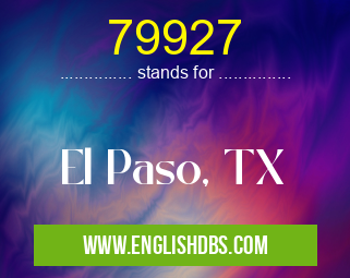 79927 means El Paso, TX 79927