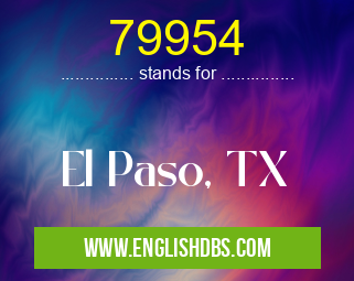 79954 means El Paso, TX 79954