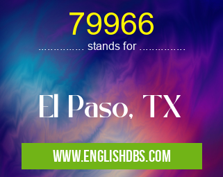 79966 means El Paso, TX 79966