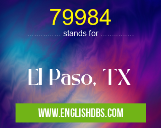 79984 means El Paso, TX 79984