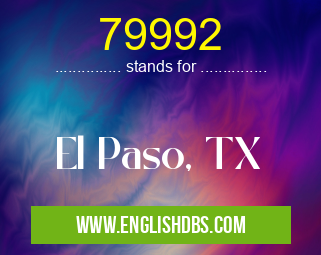 79992 means El Paso, TX 79992