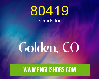 80419 means Golden, CO 80419