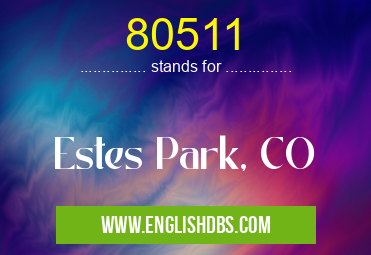 80511 means Estes Park, CO 80511