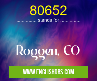 80652 means Roggen, CO 80652