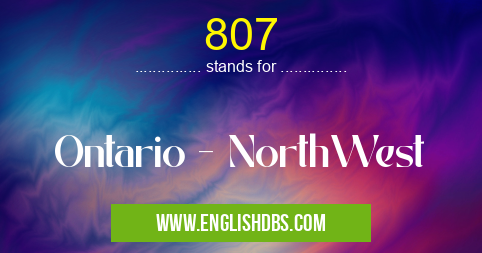 807 means Ontario - NorthWest 807
