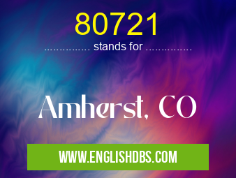 80721 means Amherst, CO 80721