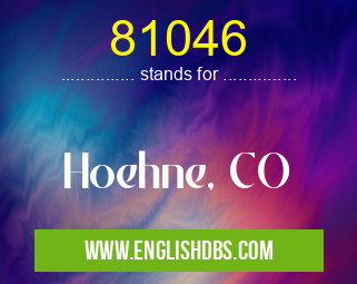 81046 means Hoehne, CO 81046