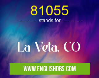 81055 means La Veta, CO 81055