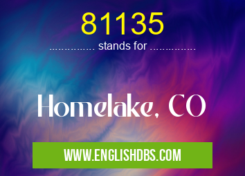 81135 means Homelake, CO 81135