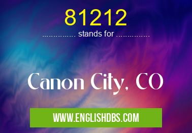81212 means Canon City, CO 81212