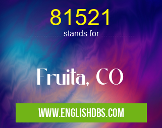 81521 means Fruita, CO 81521