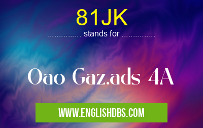 81JK means Oao Gaz.ads 4A 81JK