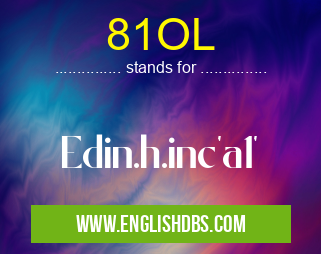 81OL means Edin.h.inc'a1' 81OL