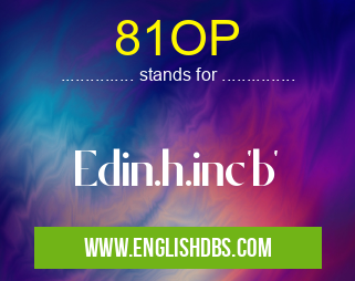 81OP means Edin.h.inc'b' 81OP