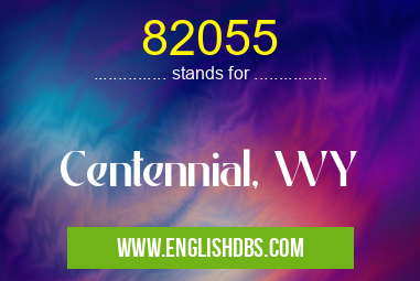 82055 means Centennial, WY 82055