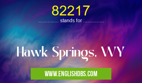 82217 means Hawk Springs, WY 82217