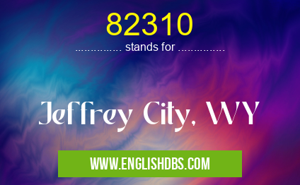 82310 means Jeffrey City, WY 82310