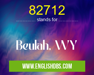 82712 means Beulah, WY 82712