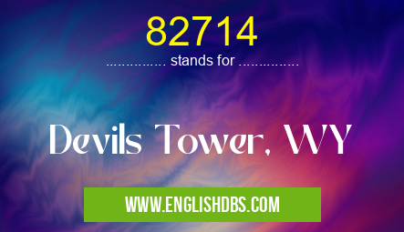82714 means Devils Tower, WY 82714