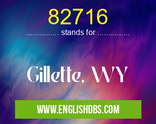 82716 means Gillette, WY 82716
