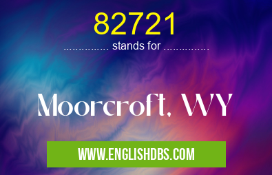 82721 means Moorcroft, WY 82721