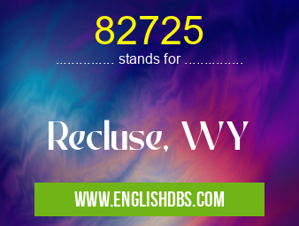 82725 means Recluse, WY 82725