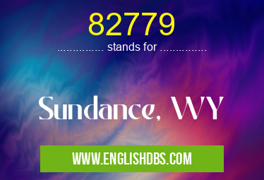 82779 means Sundance, WY 82779
