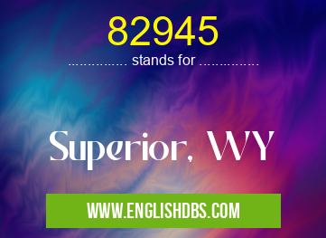 82945 means Superior, WY 82945