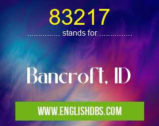 83217 means Bancroft, ID 83217