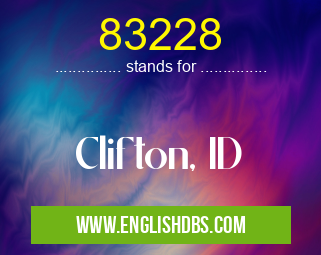 83228 means Clifton, ID 83228